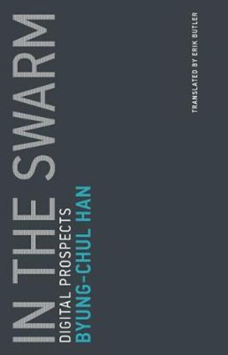 In the Swarm: เล่ม 3 : Digital Prospects โดย Byung-Chul Han (ฉบับ US ปกอ่อน)
