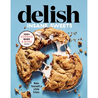 Delish Insane Sweets : Bake Yourself a Little Crazy: 100+ Cookies, Bars, Bites [Hardcover]หนังสือภาษาอังกฤษ พร้อมส่ง