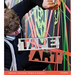 Tape Art : Materials, Techniques, Projects &amp; Inspiration หนังสือภาษาอังกฤษมือ1(New) ส่งจากไทย