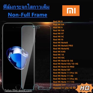 ฟิล์มกระจก ใส Xiaomi Red Mi 9T Red Mi 9C 9i Red Mi 8/8A Red Mi 9/9A Red Mi Note8 Note8 PRO Red Mi Note9S Red Mi K40 Red Mi 10 Red Mi 10C Red Mi Note10S/10-4G Red Mi Note10 PRO Red Mi Note10T Red Mi Note 11 Pro 4G/5G Red Mi Note 11 4G/11S 11T 11 Lite 5G NE