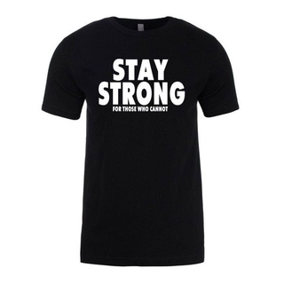 [S-5XL]เสื้อยืด พิมพ์ลาย SJHJA Stay Strong For Those Who Cannt Inspire สไตล์คลาสสิก เหมาะกับของขวัญวันเกิด สําหรับผู้ชา