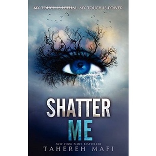 หนังสือภาษาอังกฤษ Shatter Me - Shatter Me Series : Book 1 By: Tahereh Mafi