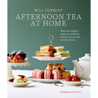 ใหม่พร้อมส่ง AFTERNOON TEA AT HOME: DELICIOUSLY INDULGENT RECIPES FOR SANDWICHES, SAVOURIES,