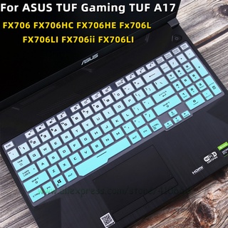 แผ่นฟิล์มซิลิโคนติดแป้นพิมพ์แล็ปท็อป สําหรับ ASUS TUF Gaming TUF A17 FX706 FX706HC FX706HE Fx706L FX706LI FX706ii FX706LI 17 17.3 นิ้ว