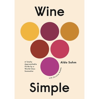 หนังสือภาษาอังกฤษ Wine Simple: A Totally Approachable Guide from a World-Class Sommelier by Aldo Sohm , Christine Muhlke