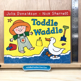 หนังสือภาษาอังกฤษ ปกอ่อน Toddle Waddle - Julia Donaldson pictures by Nick Sharratt