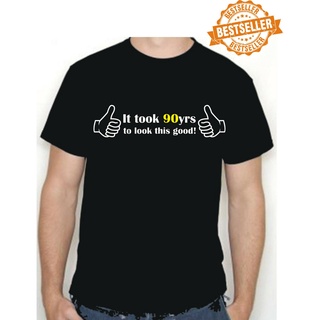 เสื้อยืด พิมพ์ลาย BIRTHDAY Tee it Took 90yrs To Look This Good Xmas S-X สําหรับผู้ชาย 90 ปี 204226