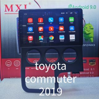 เครื่องเล่นระบบ Android ตรงรุ่น Toyota Commuter ปี19 ใหม่ล่าสุด MXL​ 10"/Android V:10