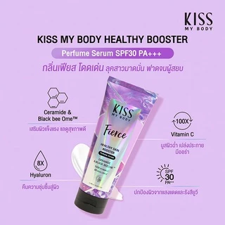 โลชั่นน้ำหอม เซรั่มน้ำหอม คิส มาย บอดี้ Kiss My Body Healthy Skin Booster Perfume Serum SPF 30 PA+++ 180/200/226 g.