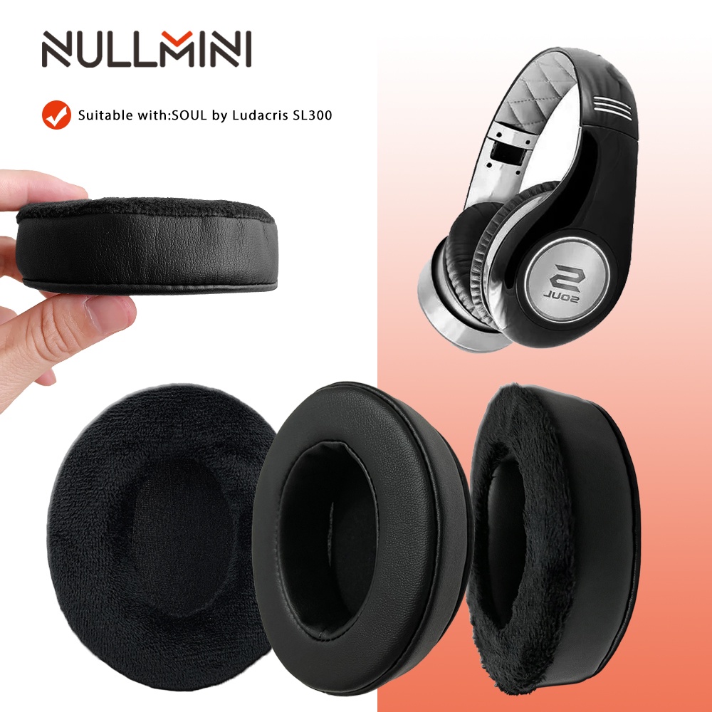 NullMini เปลี่ยน Thicken กํามะหยี่แผ่นรองหูฟังสําหรับ SOUL by Ludacris SL300 หูฟังคุณภาพสูงฟองน้ําชุ