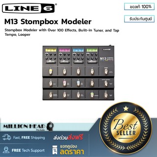 Line 6 : M13 Stompbox Modeler by Millionhead (มัลติเอฟเฟคที่จำลองเอฟเฟคมากถึง 100 มี Tuner, and Tap Tempo, Looper)