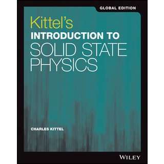Kittels Introduction to Solid State Physics, 8th Edition, Global Edition (Wiley Textbook)