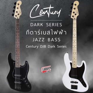 เบส Century รุ่น DJB Dark Series ทรง Jazz Bass 4 สาย มี สีขาว/สีดำ ฟรี กระเป๋าเบส / สายแจ๊ค * คอไม้เมเปิ้ล งานสวย