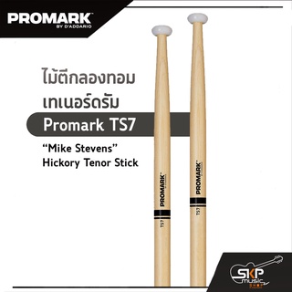 ไม้ตีกลองทอม เทเนอร์ดรัม Promark TS7 “Mike Stevens” Hickory Tenor Stick