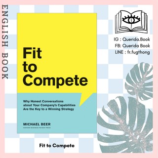 [Querida] หนังสือภาษาอังกฤษ Fit to Compete : Why Honest Conversations about Your Companys [Hardcover] by Michael Beer