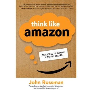 Think Like Amazon: 50 1/2 Ideas to Become a Digital Leader