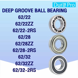 62/22 62/22ZZ 62/22-2RS 62/28 62/28ZZ 62/28-2RS 62/32 62/32ZZ 62/32-2RS ตลับลูกปืนเม็ดกลมร่องลึก OPEN 2Z zZ 2RS