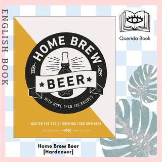 [Querida] Home Brew Beer : Master the Art of Brewing Your Own Beer [Hardcover] by Greg Hughes