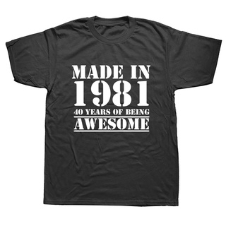 ขายดี เสื้อยืดแขนสั้นลําลอง พิมพ์ลาย Made In 1981 40 Years Of Being Awesome 40Th แนวตลก คลาสสิก เข้ากับทุกการแต่งกาย สํา