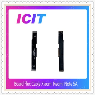 Board Flex Cable Xiaomi Redmi Note 5A อะไหล่สายแพรต่อบอร์ด Board Flex Cable (ได้1ชิ้นค่ะ) อะไหล่มือถือ  ICIT-Display