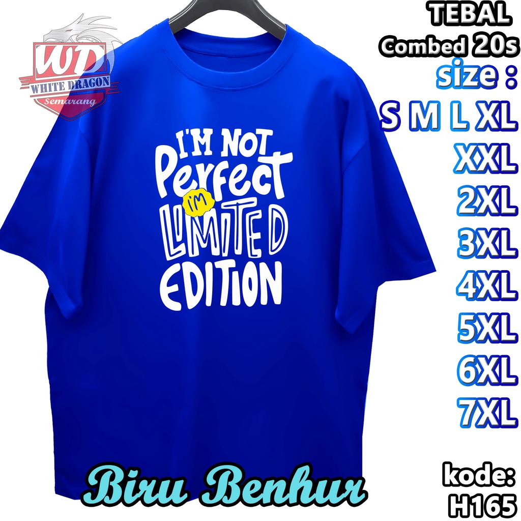 KAOS IM NOT PERFECT IM LIMITED EDITION XL XXL 2XL 3XL 4XL 5XL 6XL 7XL 8X JUMBO BIG SIZE CODE H165