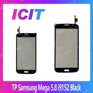 Samsung Mega 5.8 i9152/i9150 TP อะไหล่ทัสกรีน Touch Screen For Samsung Mega 5.8 i9152/i9150 ICIT 2020