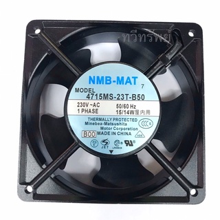 พัดลมNMB-NAT 4715MS-23T-V50- 220V~230VAC-/50/Hz -15/14Wขนาด 129*120*40mm มีของพร้อมจัดส่งทั่วไทย