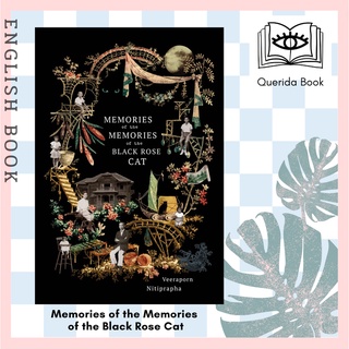 [Querida] Memories of the Memories of the Black Rose Cat by Veeraporn Nitiprapha , Translated by  Kong Rithdee