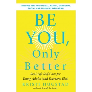 (NEW) หนังสือภาษาอังกฤษ BE YOU, ONLY BETTER: REAL-LIFE SELF-CARE FOR YOUNG ADULTS (AND EVERYONE ELSE)