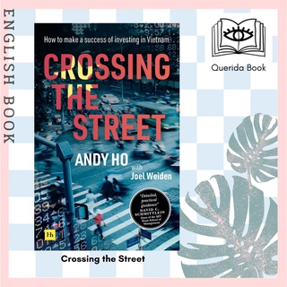 [Querida] Crossing the Street : How to Make a Success of Investing in Vietnam by Andy Ho