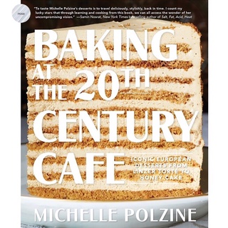 Baking at the 20th Century Cafe: Iconic European Desserts from Linzer Torte to Honey Cake