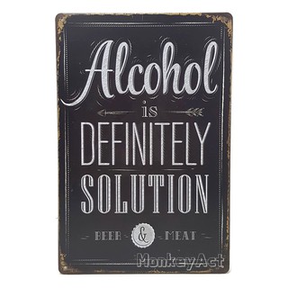 ป้ายสังกะสีวินเทจ Alcohol is Definitely Solution