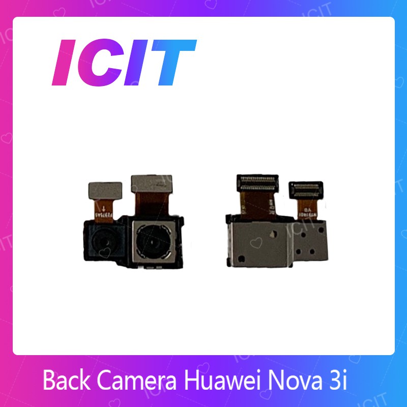 Back Camera Huawei Nova 3i อะไหล่กล้องหลัง กล้องด้านหลัง Back Camera（ได้1ชิ้นค่ะ) อะไหล่มือถือ ICIT-Display