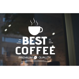 สติ๊กเกอร์ติดกระจก สติกเกอร์ร้านกาแฟ best coffee premium quality Size 30 x 35 cm.(G0004) สติกเกอร์ ป้าย ติดกระจก