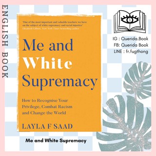 [Querida] หนังสือภาษาอังกฤษ Me and White Supremacy : Combat Racism, Change the World, and Become a Good Ancestor