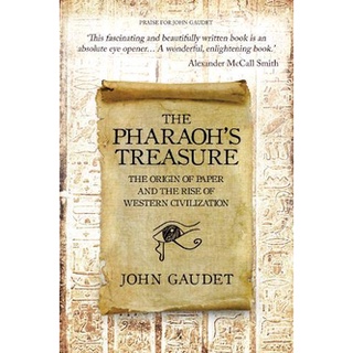 ใหม่พร้อมส่ง The Pharaohs Treasure : The Origins of Paper and the Rise of Western Civilization [Paperback]