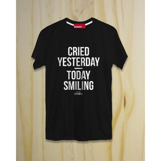 เสื้อยืด Cried yesterday / Today smiling สีดำ แบรนด์ DONt