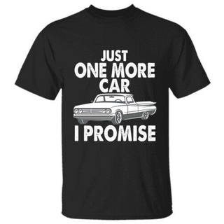 [S-5XL]เสื้อยืด พิมพ์ลาย Just One More Car I Promise สไตล์คลาสสิก ไม่ซ้ําใคร สําหรับผู้ชาย 773998