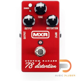 Jim Dunlop MXR M78 Custom Badass ’78 Distortionเอฟเฟคกีต้าร์ที่ได้รับความนิยมสูงสุด Made in USA ของแท้ ของใหม่100%