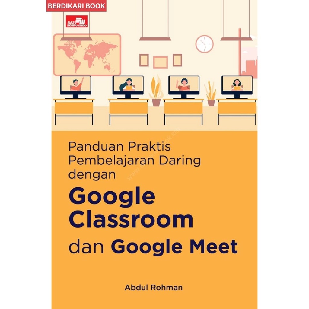 Berdikari - คู่มือการใช้งานเพื่อการเรียนรู้ออนไลน์ด้วย Google Classroom - Gramedia