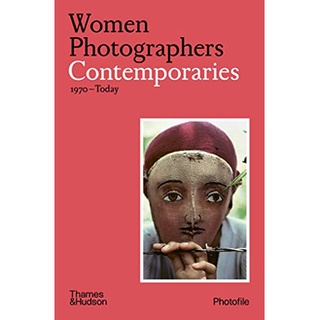 Women Photographers: Contemporaries: (1970-Today) (Photofile) หนังสือภาษาอังกฤษมือ1(New) ส่งจากไทย