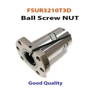 FSUR3210T3D-Ball Screw NUT ทิศทางเกลียวขวา. SKU:030615