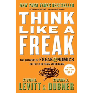 หนังสือภาษาอังกฤษ THINK LIKE A FREAK: HOW TO THINK SMARTER ABOUT ALMOST EVERYTHING มือหนึ่ง