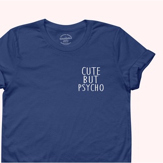 เสื้อยืดผ้าฝ้ายพิมพ์ลายเสื้อยืดลาย Cute but Psycho น่ารักนะแต่โรคจิต มีหลายสี ไซส์ S - 2XL