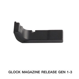 ปุ่มปลดแม็k กล็อก Gen 1-3  ( G l o c k Magazinee release ) : BY Tactical unit