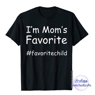 เสื้อยืด ผ้าฝ้าย พิมพ์ลาย Im Moms Favorite Funny Favorite Son-Daughter สไตล์คลาสสิก สําหรับผู้ชาย