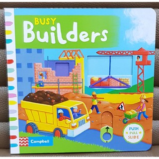 Busy Builders  (push pull slide board book) เหมาะสำหรับ 1+ กระดาษแข็งหนาทุกหน้า