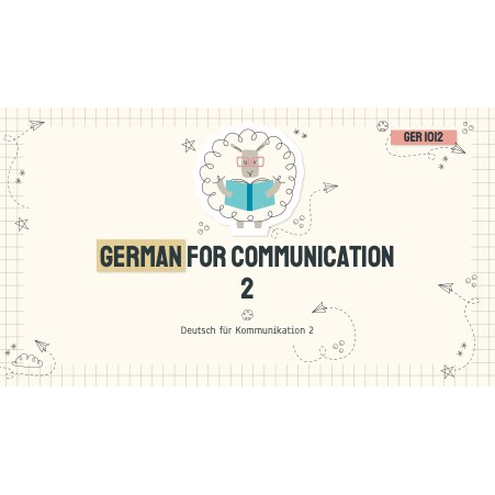 เอกสารประกอบการเรียน กระบวนวิชา GER1012 ภาษาเยอรมันเพื่อการสื่อสาร 2