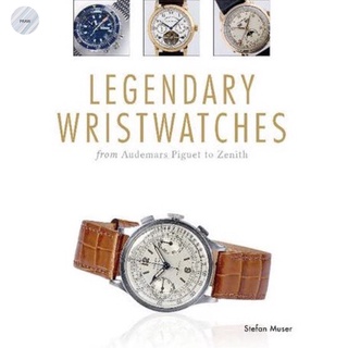 Legendary Wristwatches : From Audemars Piguet to Zenith