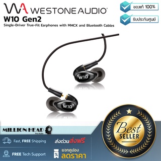 Westone : W10 Gen2 by Millionhead (หูฟังแบบ In- Ear ที่ถูกออกแบบมาสำหรับผู้ที่นิยมการฟังเพลงเป็นหลัก)